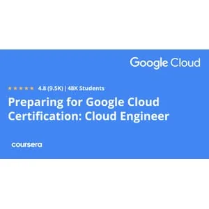 Coursera – Preparing for Google Cloud Certification: Cloud Engineer Professional Certificate 2024-2