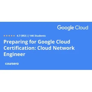 Coursera – Preparing for Google Cloud Certification: Cloud Network Engineer Professional Certificate 2024-2