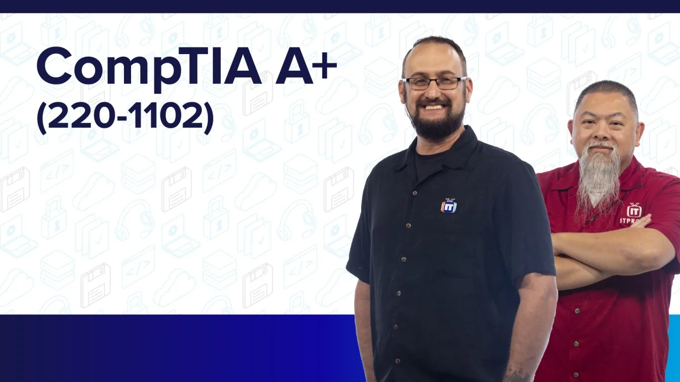 ITProTV – CompTIA A+ Core 2 (220-1102) 2022-4
