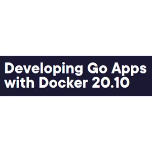 Pluralsight – Developing Go Apps with Docker 20.10 2022-10