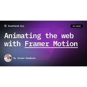 Frontend.fyi – Animating the web with Framer Motion 2024-10