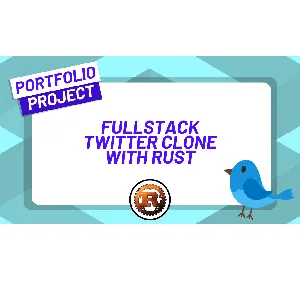 ZeroToMastery – Build a Fullstack Twitter Clone with Rust 2025-4