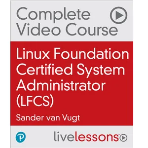 Oreilly – Linux Foundation Certified System Administrator (LFCS), 3rd Edition 2023-4
