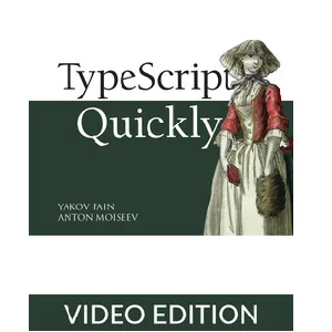 Oreilly – TypeScript Quickly, Video Edition 2020-3