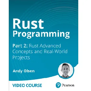 Oreilly – Rust Programming Part 2: Rust Advanced Concepts and Real-World Projects 2023-9