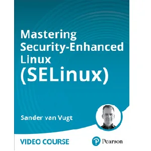 Oreilly – Mastering Security-Enhanced Linux (SELinux) 2023-8