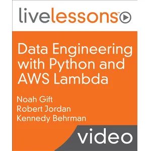 Oreilly – Data Engineering with Python and AWS Lambda LiveLessons 2023-9