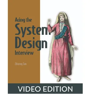 Oreilly – Acing the System Design Interview, Video Edition 2024-1