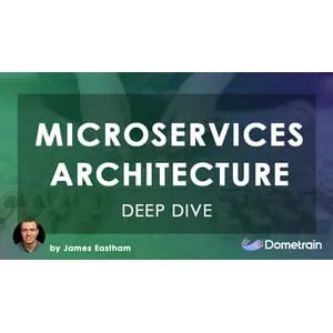 Dometrain – Deep Dive: Microservices Architecture 2024-6