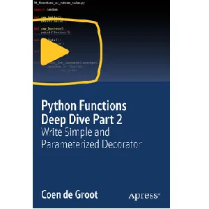 Oreilly – Python Functions Deep Dive Part 2: Write Simple and Parameterized Decorator 2024-5