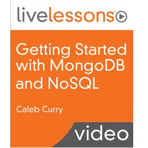 Oreilly – Getting Started with MongoDB and NoSQL LiveLessons 2023-6