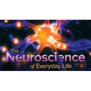 The Great Courses – Neuroscience of Everyday Life 2020-1
