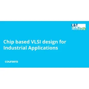 Coursera – Chip based VLSI design for Industrial Applications Specialization 2024-7