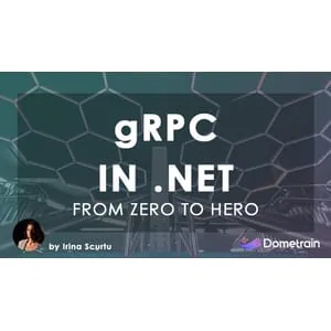 Dometrain – From Zero to Hero: gRPC in .NET 2024-6