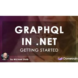 Dometrain – Getting Started: GraphQL in .NET 2024-6