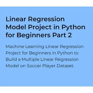 Projectpro – Linear Regression Model Project in Python for Beginners Part 2 2024-7