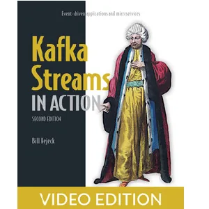 Oreilly – Kafka Streams in Action, Second Edition, Video Edition 2024-5