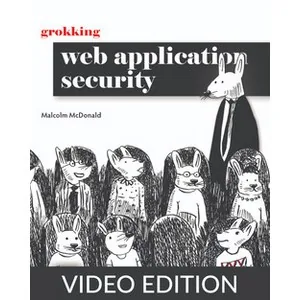 Oreilly – Grokking Web Application Security, Video Edition 2024-6