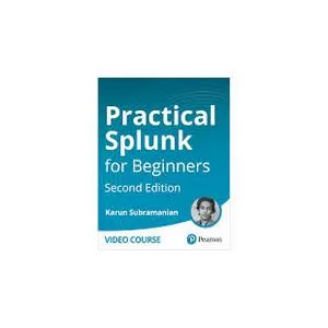 Oreilly – Practical Splunk for Beginners, 2nd Edition 2024-7