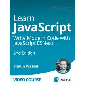 Oreilly – Learn JavaScript: Write Modern Code with JavaScript ESNext, 2nd Edition 2024-8