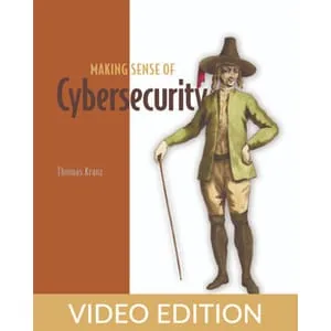 Oreilly – Making Sense of Cybersecurity, Video Edition 2024-9