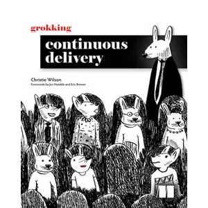 Oreilly – Grokking Continuous Delivery 2022-10
