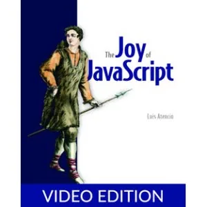 Oreilly – The Joy of JavaScript, Video Edition 2024-10