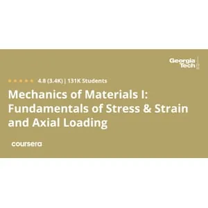 Coursera – Mechanics of Materials I: Fundamentals of Stress & Strain and Axial Loading 2024-10