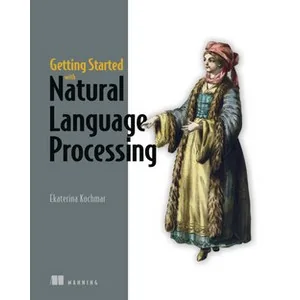 Oreilly – Getting Started with Natural Language Processing 2022-9