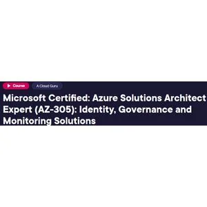 Pluralsight – Microsoft Certified: Azure Solutions Architect Expert (AZ-305): Identity, Governance and Monitoring Solutions 2024-1