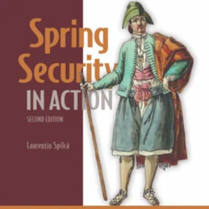 Oreilly – Spring Security in Action, Second Edition, Video Edition 2024-6