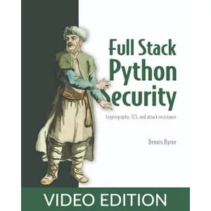 Oreilly – Full Stack Python Security, Video Edition 2024-11