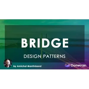 Dometrain – Design Patterns in C# Bridge 2024-11