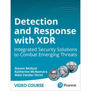 Oreilly – Detection and Response with XDR: Integrated Security Solutions to Combat Emerging Threats 2024-11
