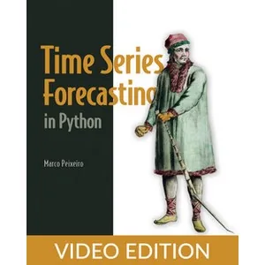 Oreilly – Time Series Forecasting in Python, Video Edition 2022-11