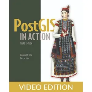 Oreilly – PostGIS in Action, Third Edition, Video Edition 2024-11