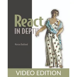 Oreilly – React in Depth, Video Edition 2024-8