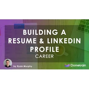 Dometrain – Career: Building a Resume/CV & LinkedIn Profile 2025-1