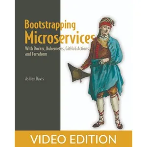 Oreilly – Bootstrapping Microservices, Second Edition, Video Edition 2024-4