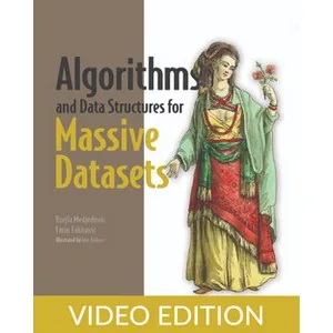 Oreilly – Algorithms and Data Structures for Massive Datasets, Video Edition 2022-10
