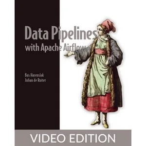 Oreilly – Data Pipelines with Apache Airflow, video edition 2022-12