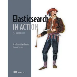 Oreilly – Elasticsearch in Action, Second Edition 2023-12