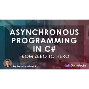 Dometrain – From Zero to Hero: Asynchronous Programming in C# 2025-2