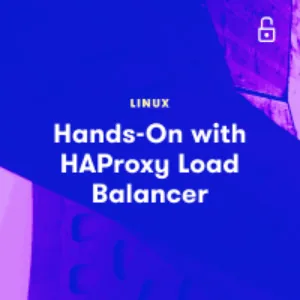 Pluralsight – Hands-On with HAProxy Load Balancer 2021-7