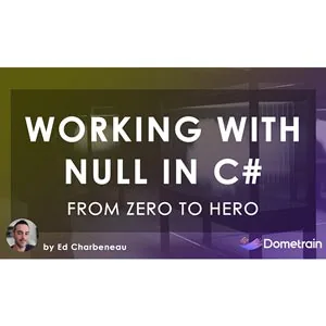 Dometrain – From Zero to Hero: Working with Null in C# 2025-2