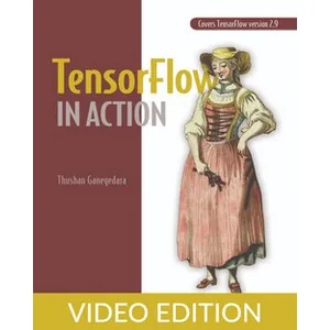 Oreilly – TensorFlow in Action, Video Edition 2022-10