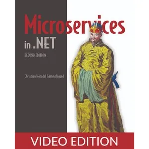 Oreilly – Microservices in .NET, Second Edition, Video Edition 2022-4