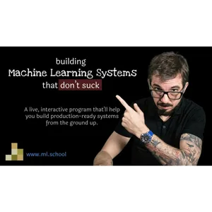 Ml.School – Learn to Build Machine Learning Systems That Don’t Suck 2025-4