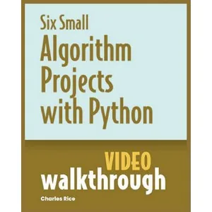 Oreilly – Six Small Algorithm Projects with Python 2023-12