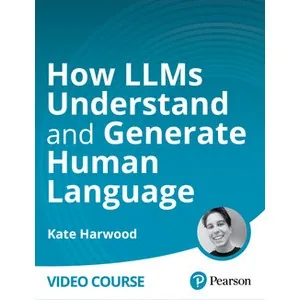 Oreilly – How LLMs Understand & Generate Human Language 2024-9